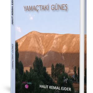 Yamaçtaki Güneş – Halit Kemal Ejder – Farklı Kadro Yayınları