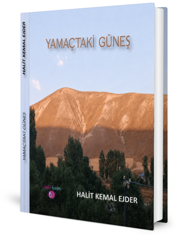 Yamaçtaki Güneş – Halit Kemal Ejder – Farklı Kadro Yayınları